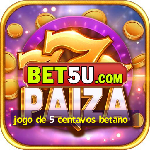 jogo de 5 centavos betano